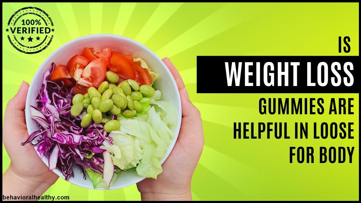 Is Weight Loss Gummies are helpful in loose for body.jpg